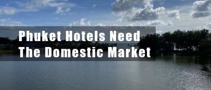 Phuket Hotels Need the Domestic Thai Market